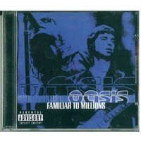 CD Oasis - Familiar To Millions (2000)