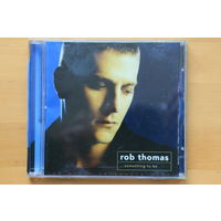 Rob Thomas – ...Something To Be (2005, CD)