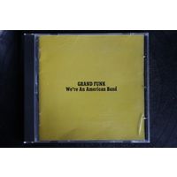 Grand Funk – We're An American Band (2002, CD)