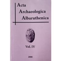 Acta Archaeologica Albarutenia IV