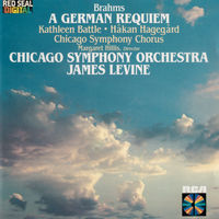 Brahms Kathleen Battle Hakan Hagegard Chicago Symphony Chorus Margaret Hillis Chicago Symphony Orchestra James Levine A German Requiem