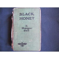 C.Ranger Gull. Black honey (1913)