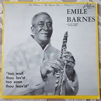 EMILE BARNES - 1981 - TOO WELL THOU LOV'ST TOO SOON THOU LEAV'ST (USA) LP