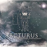 Arcturus "Sideshow Symphonies",Russia-лицензия,2006г.