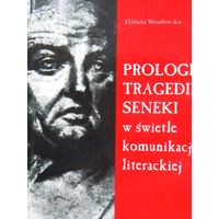 Prologi tragedii Seneki w swietle komunikacji literackej. (на польском)