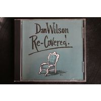 Dan Wilson – Re-Covered (2017, CD)
