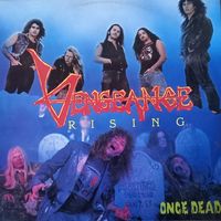 Vengeance Rising – Once Dead