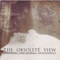 Hollowing / Aere Aeternus / Metanemfrost "The Obsolete View" CD