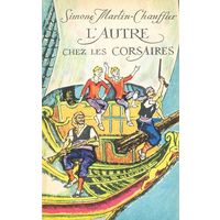 Simone Martin-Chauffier:L' Autre chez les Corsaires, книга на французском языке