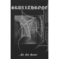 Skullthrone "...All For Satan!" кассета