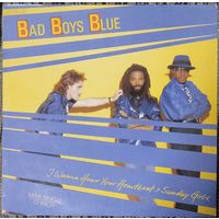 Bad Boys Blue - I Wanna Hear Your Heartbeat / Sunday Girl