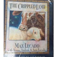 The Crippled Lamb: A Christmas Story about Finding Your Purpose Hardcover – Picture Book, August 29, 2011