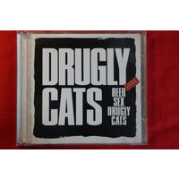 Drugly Cats - Beer Sex Drugly Cats (2006, CD)