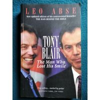 Leo Abse  Tony Blair, the Man Who Lost His Smile Paperback // Книга на английском языке
