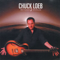 Chuck Loeb – Between Worlds 2009 Russia CD