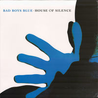 Виниловая пластинка Bad Boys Blue – House Of Silence