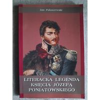 Jan Paluszewski. Legenda literacka Ksiecia Jozefa Poniatowskiego. (на польском)