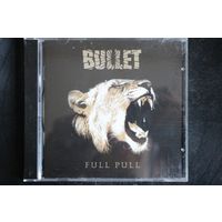 Bullet – Full Pull (2012, CD)