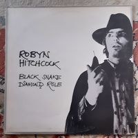 ROBYN HITCHCOCK - 1981 - BLACK SNAKE DIAMOND ROLE (UK) LP