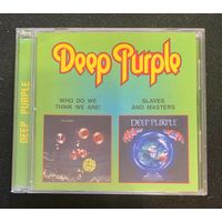 Deep Purple – Who Do We Think We Are / Slaves And Masters