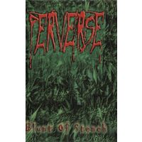 Perverse "Blunt Of Stench" кассета