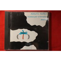 Adolfo Nunez – Anira - Musica Por Ordenador (1991, CD)