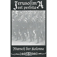 Jerusolima Est Perdita "Marsch Der Kolonne" кассета