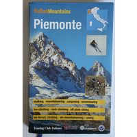 Piemonte. Walking. Mountaineering. Canyoning. Snowshoeing. Ice-climbing: Rock-climbing. Off-piste skiing. Via ferrata climbing. Ski-mountaineering. Caving. На англ. яз. 320с. 2005 г.