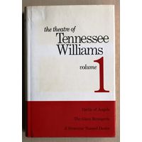 Теннесси Уильямс. Пьесы. (На английском языке.) // The Theatre of Tennessee Williams. (Volume I: Battle of Angels; The Glass Menagerie; A Streetcar Named Desire.)