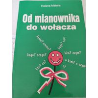 Helena Metera  "Od mianownika do wolacza"